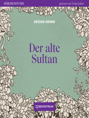 cover image of Der alte Sultan--Märchenstunde, Folge 31